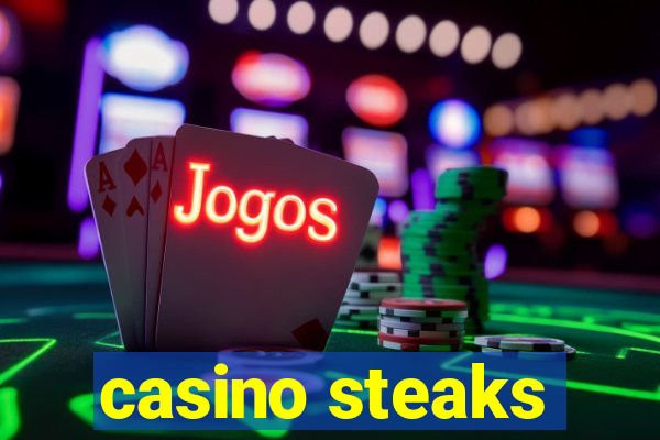 casino steaks