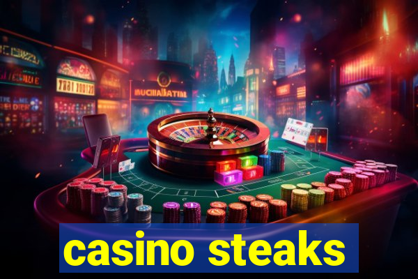 casino steaks