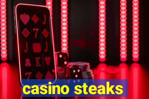 casino steaks