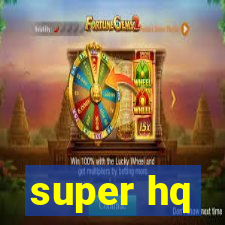 super hq