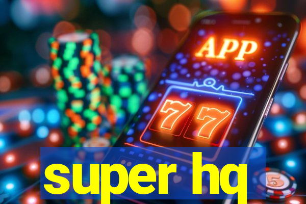 super hq