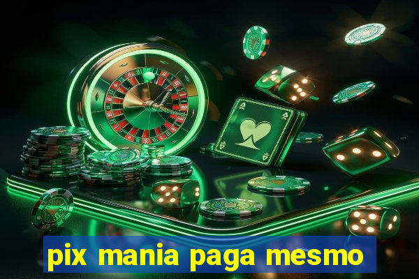 pix mania paga mesmo