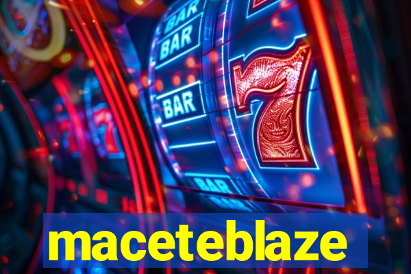 maceteblaze
