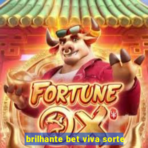 brilhante bet viva sorte