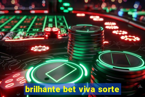 brilhante bet viva sorte