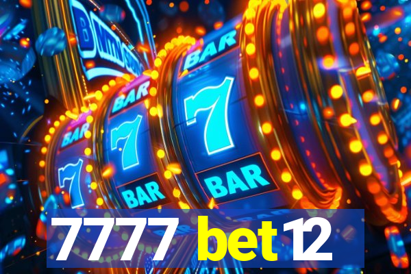 7777 bet12