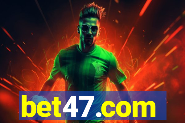 bet47.com