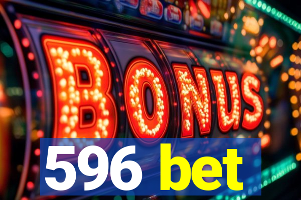 596 bet