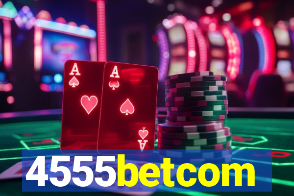 4555betcom