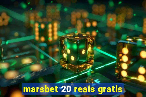 marsbet 20 reais gratis