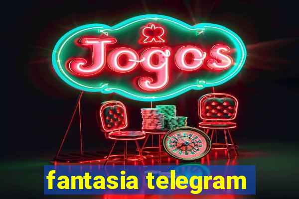 fantasia telegram
