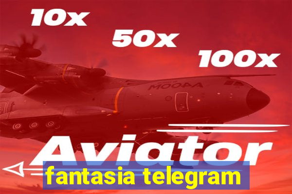 fantasia telegram