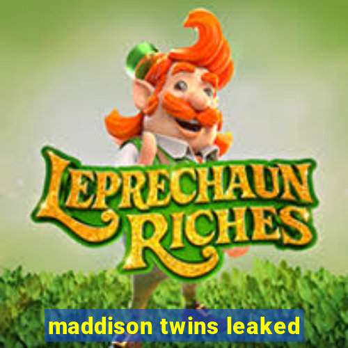 maddison twins leaked