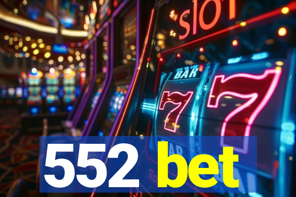 552 bet