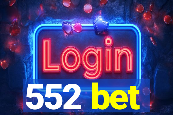 552 bet