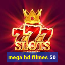 mega hd filmes 50