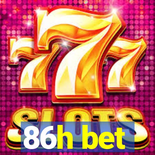 86h bet