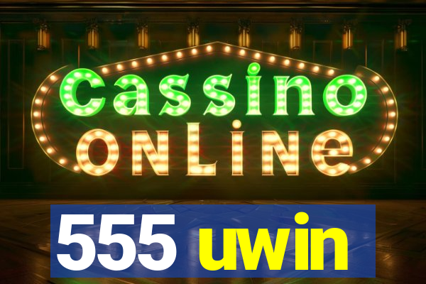 555 uwin