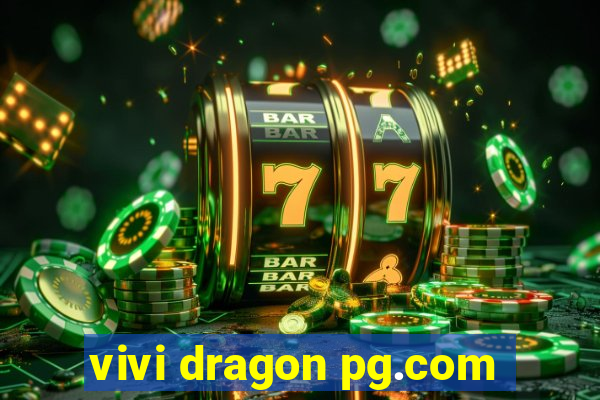 vivi dragon pg.com