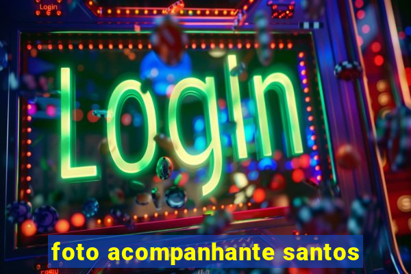 foto acompanhante santos