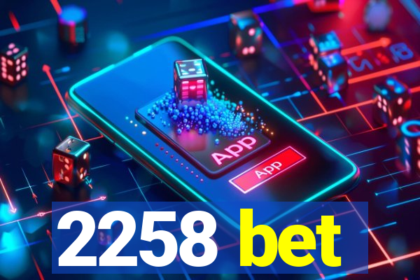 2258 bet
