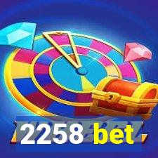 2258 bet
