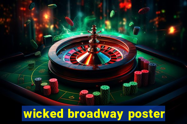 wicked broadway poster