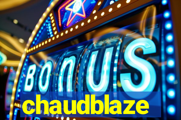 chaudblaze