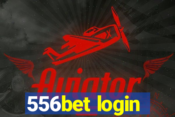 556bet login