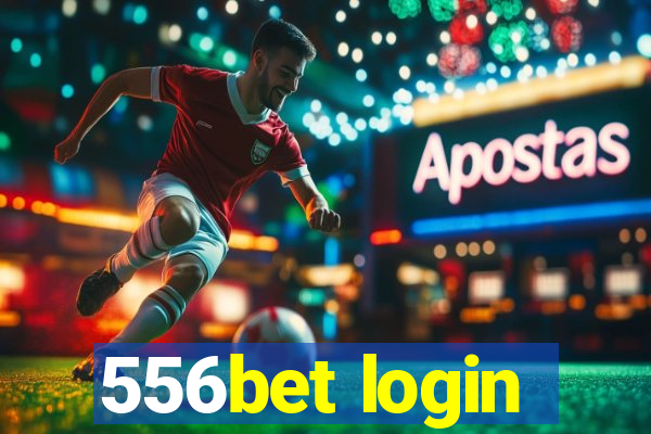 556bet login