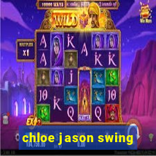 chloe jason swing
