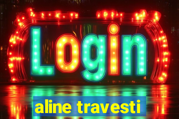 aline travesti