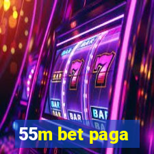 55m bet paga