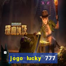 jogo lucky 777 paga mesmo