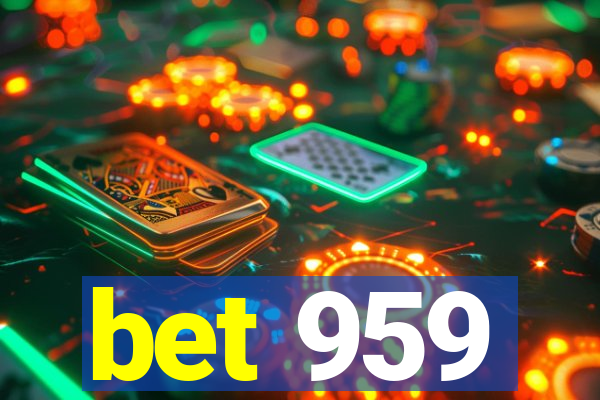 bet 959