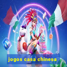 jogos casa chinesa