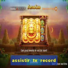 assistir tv record ao vivo