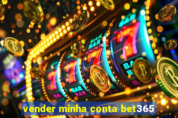 vender minha conta bet365