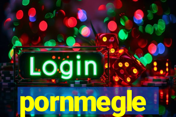 pornmegle
