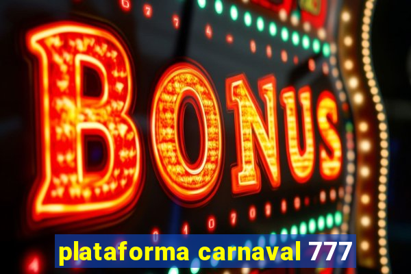 plataforma carnaval 777