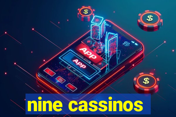 nine cassinos