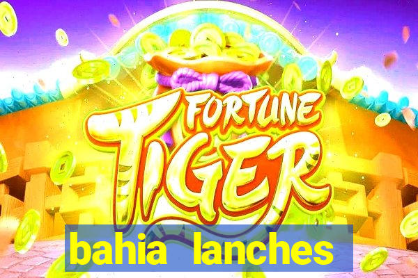 bahia lanches franca santa efigenia telefone