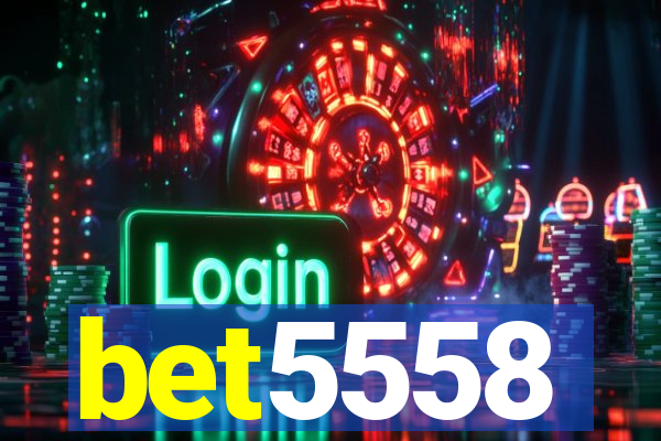 bet5558