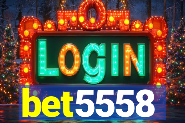 bet5558