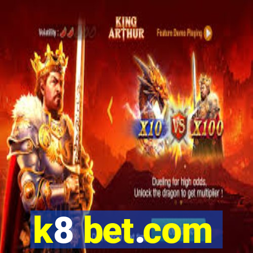 k8 bet.com