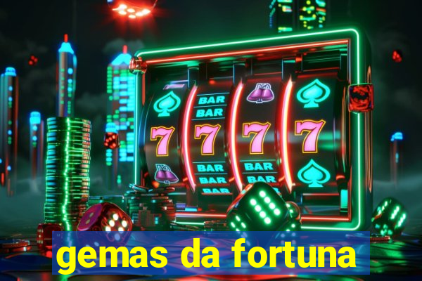 gemas da fortuna