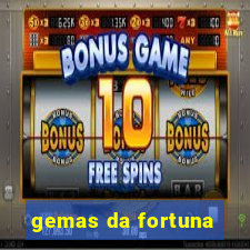 gemas da fortuna
