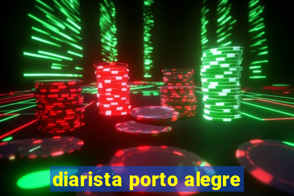 diarista porto alegre