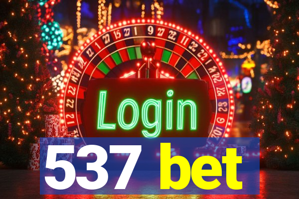 537 bet
