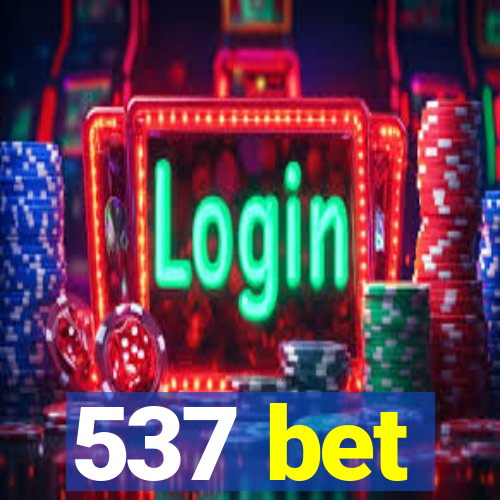 537 bet